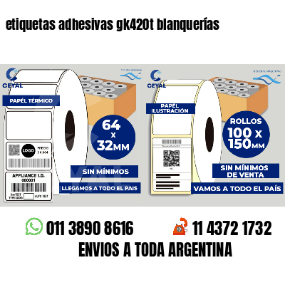 etiquetas adhesivas gk420t blanquerías