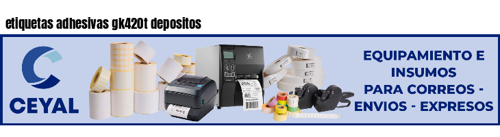 etiquetas adhesivas gk420t depositos