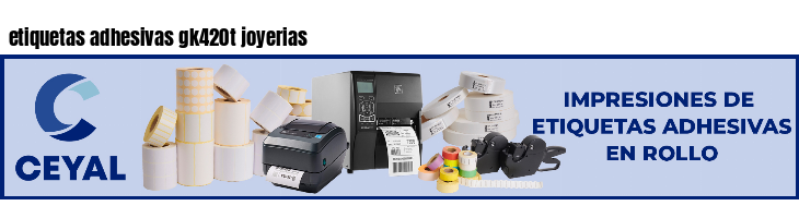 etiquetas adhesivas gk420t joyerias