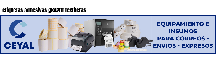 etiquetas adhesivas gk420t textileras