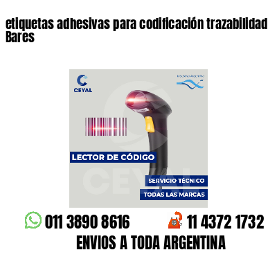 etiquetas adhesivas para codificación trazabilidad Bares