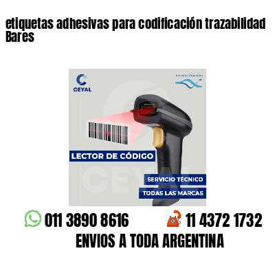etiquetas adhesivas para codificación trazabilidad Bares