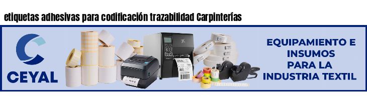etiquetas adhesivas para codificación trazabilidad Carpinterías