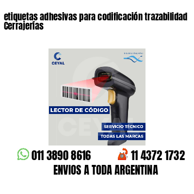 etiquetas adhesivas para codificación trazabilidad Cerrajerías