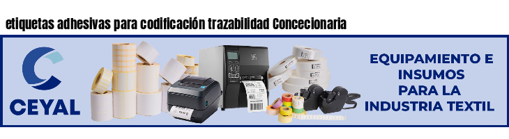 etiquetas adhesivas para codificación trazabilidad Concecionaria