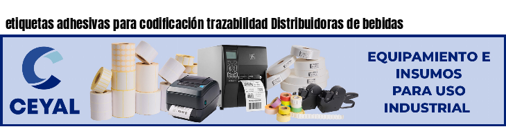 etiquetas adhesivas para codificación trazabilidad Distribuidoras de bebidas