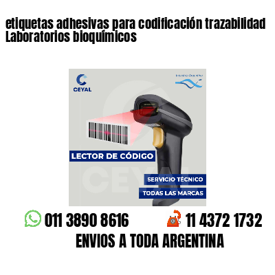 etiquetas adhesivas para codificación trazabilidad Laboratorios bioquímicos