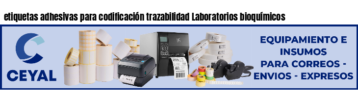 etiquetas adhesivas para codificación trazabilidad Laboratorios bioquímicos