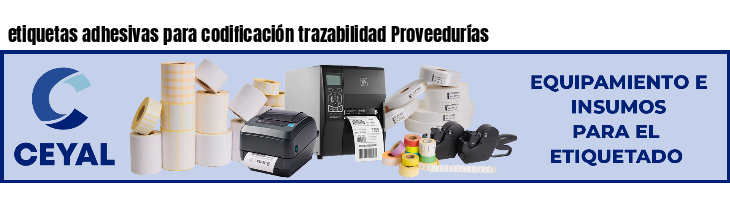 etiquetas adhesivas para codificación trazabilidad Proveedurías