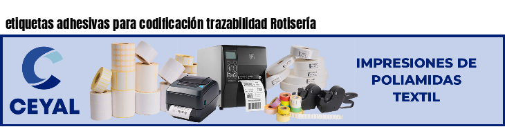 etiquetas adhesivas para codificación trazabilidad Rotisería