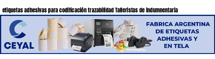 etiquetas adhesivas para codificación trazabilidad Talleristas de indumnentaria