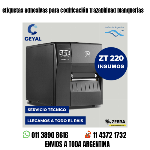 etiquetas adhesivas para codificación trazabilidad blanquerías
