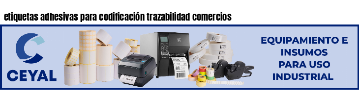 etiquetas adhesivas para codificación trazabilidad comercios