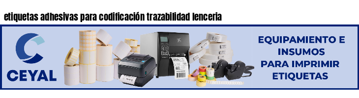 etiquetas adhesivas para codificación trazabilidad lenceria