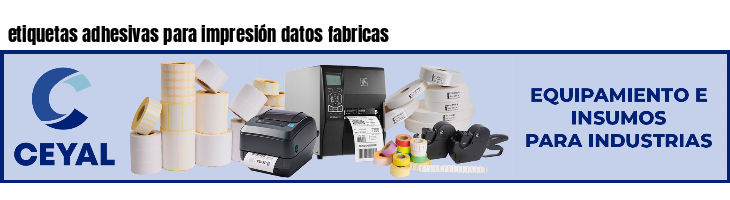 etiquetas adhesivas para impresión datos fabricas