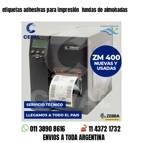 etiquetas adhesivas para impresión  fundas de almohadas