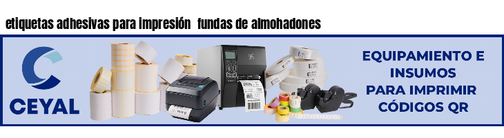 etiquetas adhesivas para impresión  fundas de almohadones