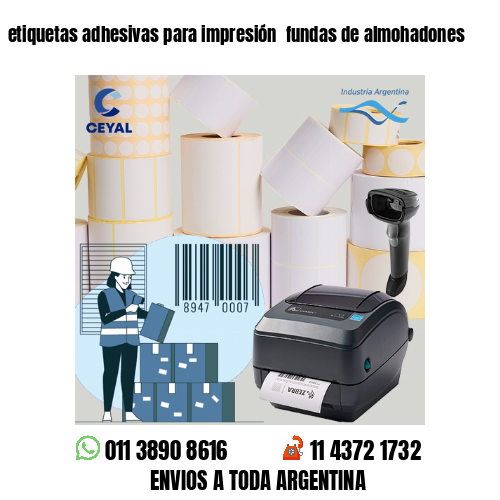 etiquetas adhesivas para impresión  fundas de almohadones