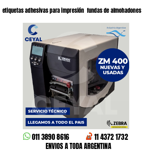 etiquetas adhesivas para impresión  fundas de almohadones
