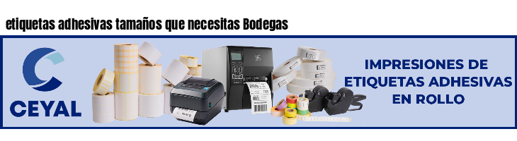 etiquetas adhesivas tamaños que necesitas Bodegas