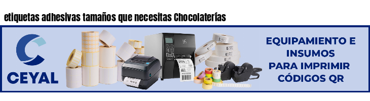 etiquetas adhesivas tamaños que necesitas Chocolaterías