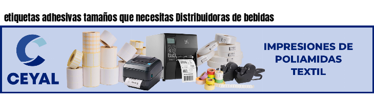 etiquetas adhesivas tamaños que necesitas Distribuidoras de bebidas