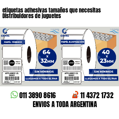 etiquetas adhesivas tamaños que necesitas Distribuidores de juguetes