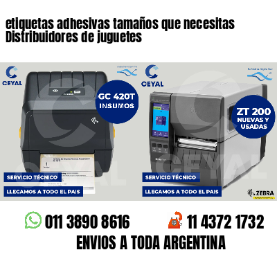 etiquetas adhesivas tamaños que necesitas Distribuidores de juguetes