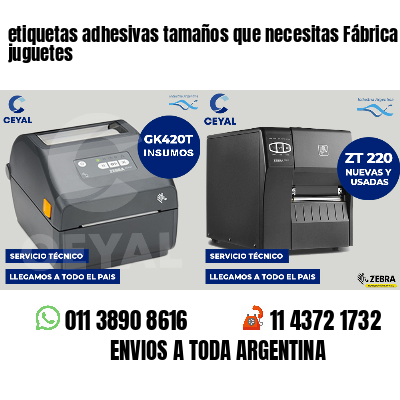etiquetas adhesivas tamaños que necesitas Fábrica de juguetes