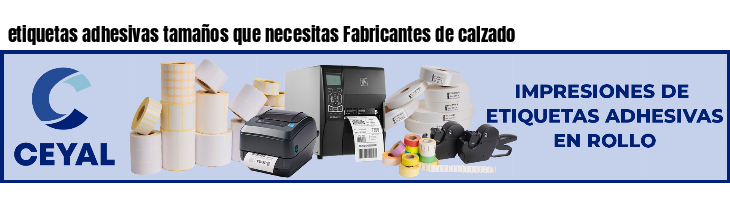 etiquetas adhesivas tamaños que necesitas Fabricantes de calzado