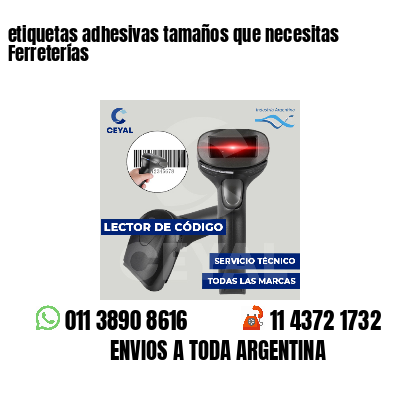 etiquetas adhesivas tamaños que necesitas Ferreterías