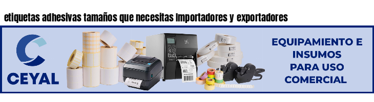 etiquetas adhesivas tamaños que necesitas Importadores y exportadores