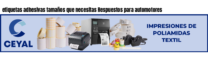 etiquetas adhesivas tamaños que necesitas Respuestos para automotores
