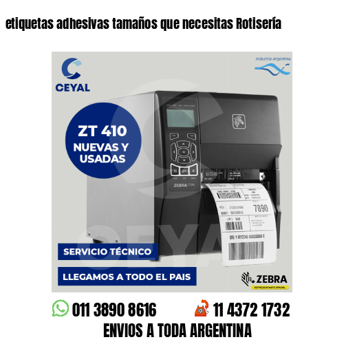 etiquetas adhesivas tamaños que necesitas Rotisería