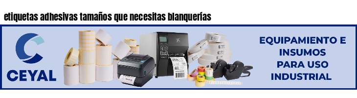 etiquetas adhesivas tamaños que necesitas blanquerías
