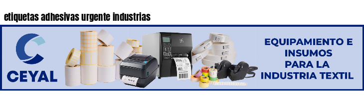 etiquetas adhesivas urgente industrias