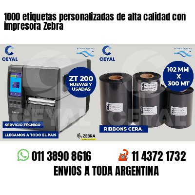 1000 etiquetas personalizadas de alta calidad con impresora Zebra