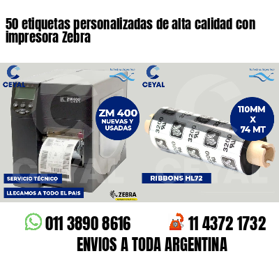 50 etiquetas personalizadas de alta calidad con impresora Zebra
