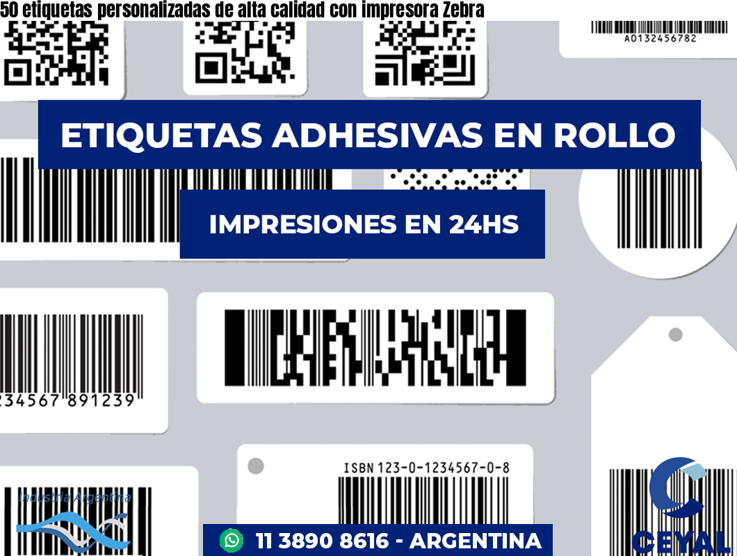 50 etiquetas personalizadas de alta calidad con impresora Zebra