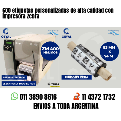 600 etiquetas personalizadas de alta calidad con impresora Zebra