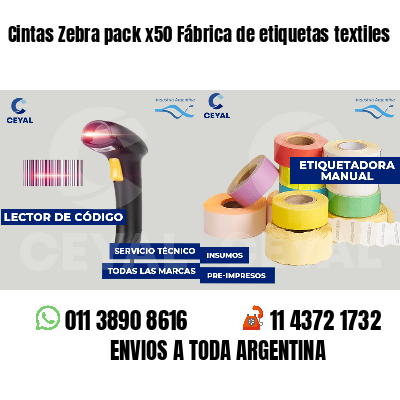 Cintas Zebra pack x50 Fábrica de etiquetas textiles