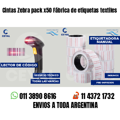 Cintas Zebra pack x50 Fábrica de etiquetas textiles