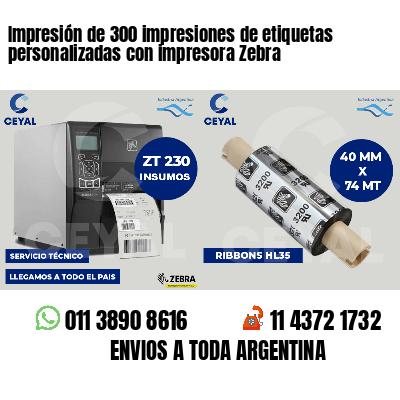 Impresión de 300 impresiones de etiquetas personalizadas con impresora Zebra