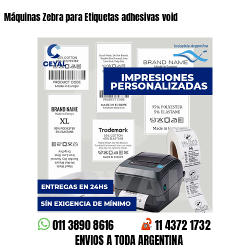 Máquinas Zebra para Etiquetas adhesivas void