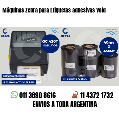 Máquinas Zebra para Etiquetas adhesivas void