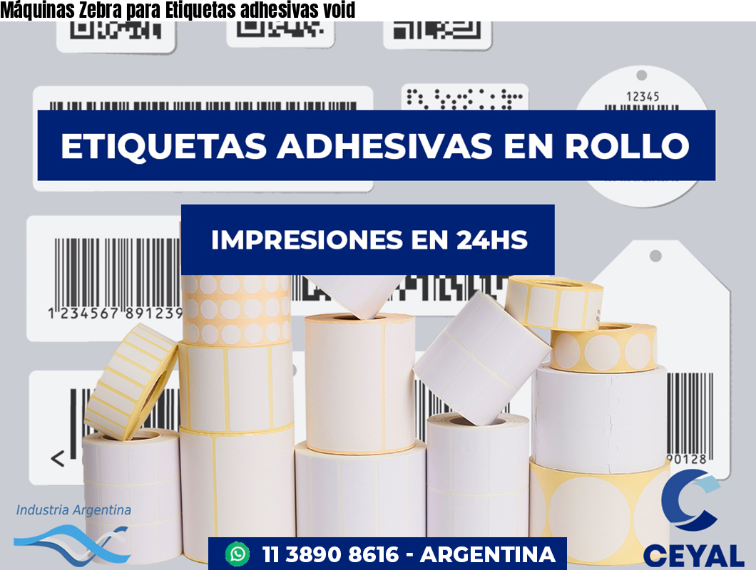 Máquinas Zebra para Etiquetas adhesivas void