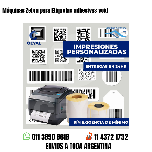 Máquinas Zebra para Etiquetas adhesivas void