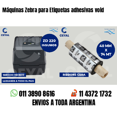 Máquinas Zebra para Etiquetas adhesivas void