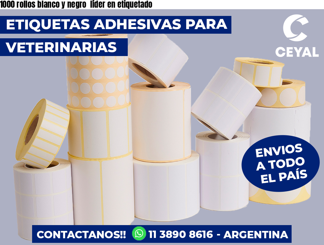 1000 rollos blanco y negro  líder en etiquetado