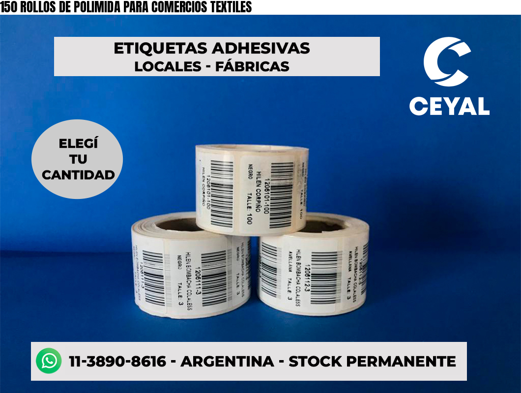 150 ROLLOS DE POLIMIDA PARA COMERCIOS TEXTILES